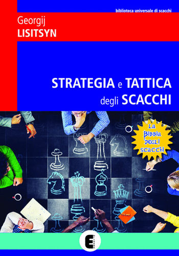 Strategia e Tattica degli Scacchi - Georgij Lisitsyn